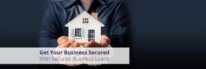 Secured Business Loans